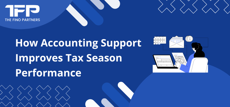 How Accounting Support Improves Tax Season Performance